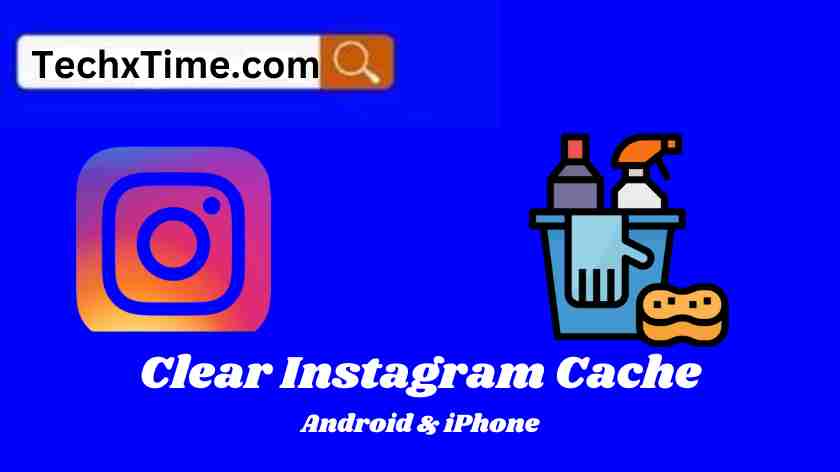 How to Clear Instagram Cache From iPhone and Android